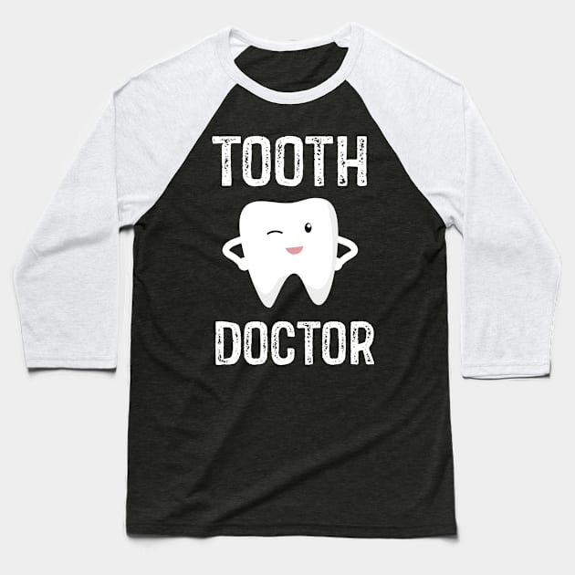 Tooth Doctor Baseball T-Shirt by stayilbee